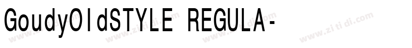 GoudyOldSTYLE REGULA字体转换 GoudyOldSTYLE REGULA字体转换